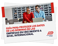 Protección de sus datos de nóminas durante el proceso de crecimiento internacional