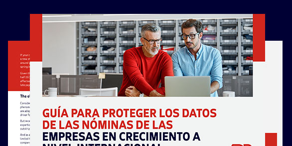 Protección de sus datos de nóminas durante el proceso de crecimiento internacional
